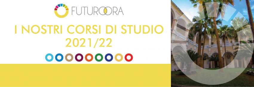 I nostri corsi di studio 2021/2022 I nostri corsi di studio 2021/2022